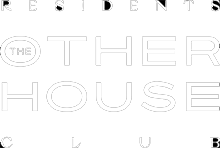 the other house residents club